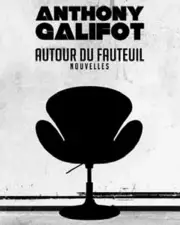 Autour du fauteuil par Anthony Galifot