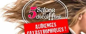 5 salons qui décoiffent : les premières audiences très décevantes !