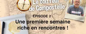 Le coiffeur de Compostelle : une première semaine riche en rencontres !