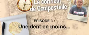 Le coiffeur de Compostelle : une dent en moins...