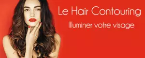 Voici tous les secrets du hair contouring, pour illuminer votre visage avec vos cheveux !